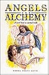 Angels and Alchemy: A Mystical Love Story Angels and Alchemy: A Mystical Love Story