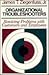 Organizational Troubleshooters: Resolving Problems With Customers and Employees (Jossey Bass Business & Management Series)