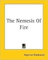 The Nemesis Of Fire