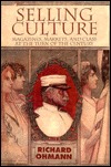 Selling Culture: Magazines, Markets and Class at the Turn of the Century (Haymarket Series)