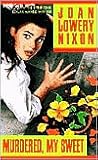 Murdered, My Sweet by Joan Lowery Nixon