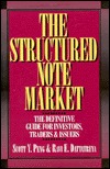 The Structured Note Market: The Definitive Guide for Investors, Traders & Issuers (Hardcover)
