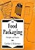 Food Packaging: Principles and Practice