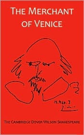 The Merchant of Venice: The Cambridge Dover Wilson Shakespeare