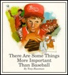 There are some things more important than baseball (Paperback)