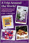 A Trip Around the World: 25 Patchwork, Quilting and Applique Projects Inspired by Different Countries (Paperback)