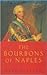 The Bourbons of Naples: (17...