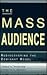 The Mass Audience by James G. Webster