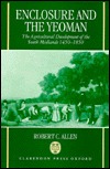 Enclosure and the Yeoman: The Agricultural Development of the South Midlands, 1450-1850 (Hardcover)