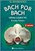 Bach Por Bach: Obras Completas