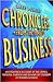 Chronicles From the Planet Business: An Eyewitness Account of the Crimes, Passions, Madness, and Downright Stupidity of Modern Business