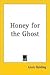 Honey for the Ghost