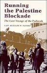 Running the Palestine Blockade: The Last Voyage of the Paducah Running the Palestine Blockade: The Last Voyage of the Paducah