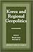 Korea and Regional Geopolitics
