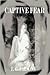 Captive Fear by E.G. Parsons Captive Fear by E.G. Parsons