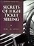 Secrets of High Ticket Selling (Psi Successful Business Library)