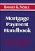 Mortgage Payment Handbook; Monthly Payment Tables and Annual Amortization Schedules for Fixed-Rate Mortgages