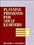 Planning Programs for Adult Learners: A Practical Guide for Educators, Trainers, and Staff Developers