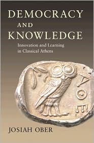 Democracy and Knowledge: Innovation and Learning in Classical Athens (Hardcover)