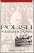Polish Americans by James S. Pula