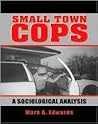 Small Town Cops: A Sociological Analysis
