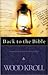 Back to the Bible by Woodrow Kroll