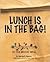 Lunch Is In The Bag!: A Cel...