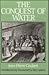 The Conquest of Water: The Advent of Health in the Industrial Age. Introduction by Emmanuel Le Roy Ladurie