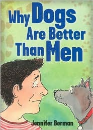 Why Dogs Are Better Than Men (Paperback)