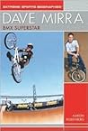 Dave Mirra: BMX Superstar (Extreme Sports Biographies) Dave Mirra: BMX Superstar (Extreme Sports Biographies)