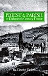 Priest and Parish in Eighteenth-Century France (Princeton Legacy Library) Priest and Parish in Eighteenth-Century France (Princeton Legacy Library)