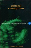 Cultural Conceptions: On Reproductive Technologies and the Remaking of Life (Paperback)
