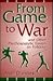 From Game to War and Other Psychoanalytic Essays on Folklore
