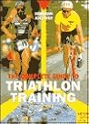 The Complete Guide to Triathlon Training The Complete Guide to Triathlon Training