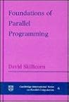 Foundations of Parallel Programming (Cambridge International Series on Parallel Computation, Series Number 6)