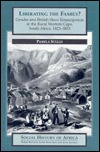 Liberating the Family?: Gender and British Slave Emancipation in the Rural Western Cape, S. Africa, 1823-1853 (Social History of Africa)