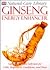 Ginseng: Energy Enhancer--Safe and Effective Self-Care for Colds, Respiratory Conditions, and Stress (Natural Care Library)