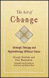 The Art of Change: Strategic Therapy and Hypnotherapy Without Trance (Hardcover)