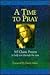 A Time to Pray: 365 Classic...