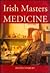 Irish Masters of Medicine by Davis Coakley
