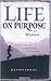 Life on Purpose Devotional for Women: Practical Faith and Profound Insight for Every Day