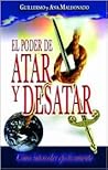 El Poder De Atar Y Desatar/ The Power of Tie and Untie (Spanish Edition)
