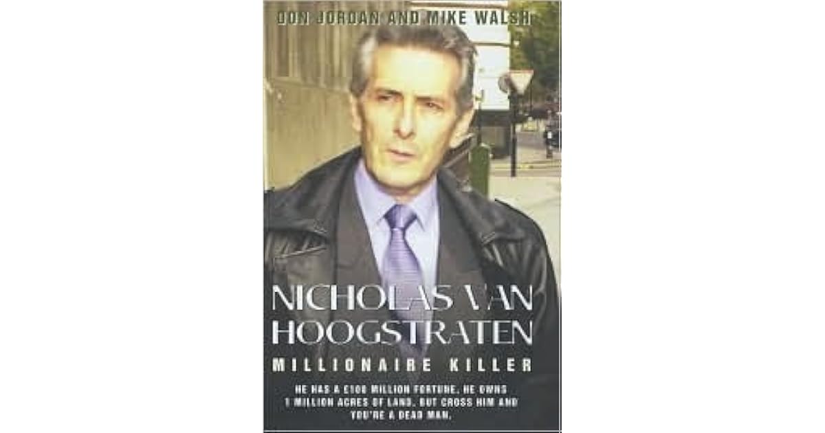 Nicholas Van Hoogstraten Millionaire Killer by Don Jordan