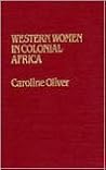 Western Women in Colonial Africa (Contributions in Comparative Colonial Studies)
