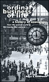 The Ordinary Business of Life: A History of Economics from the Ancient World to the Twenty-First Century (Hardcover)