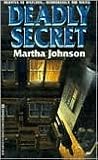 Deadly Secret by Martha Johnson