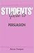 Students' Guide to Persuasion