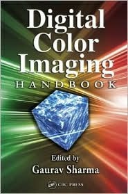 Digital Color Imaging Handbook (Electrical Engineering & Applied Signal Processing Series)