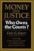Money and Justice: Who Owns the Courts