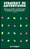 Strategy in Advertising: Matching Media and Messages to Markets and Motivations (Hardcover)